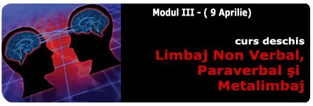 Modul III - Limbajul non Verbal, Paraverbal si Metalimbaj