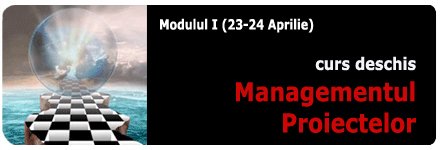 Modul I - Managementul Proiectelor (23-24 Aprilie)