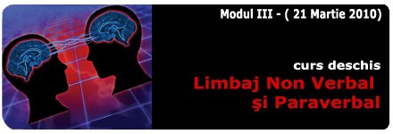 Curs Limbaj Non Verbal-Modulul III - Programul Negociatorul Curs Limbaj Non Verbal-Modulul III - Programul Negociatorul
