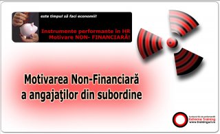 Motivare non Financiara - Instrumente Performante in HR-Motivarea non financiara a angajatilor din subordine! Se poate! motivarea non-financiara