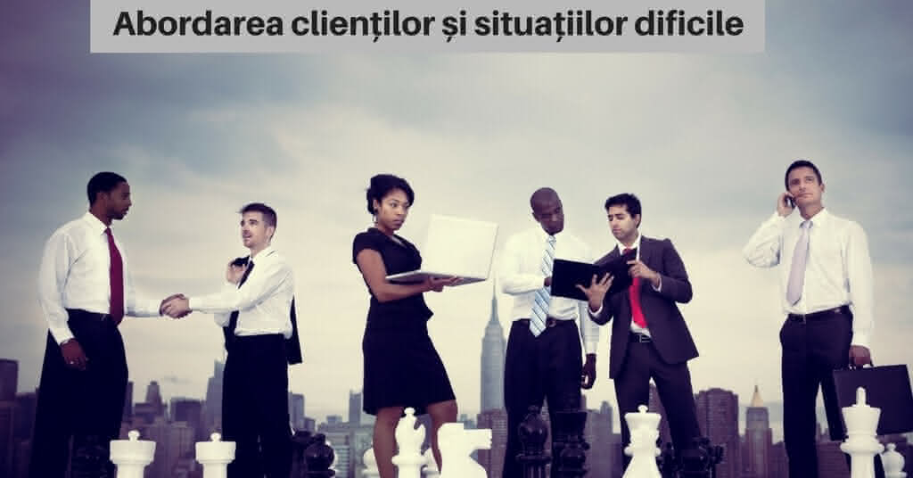 abordarea clientilor si situatiilor dificile seminar gratuit