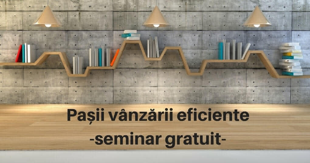 seminar gratuit pasii vanzarii eficiente